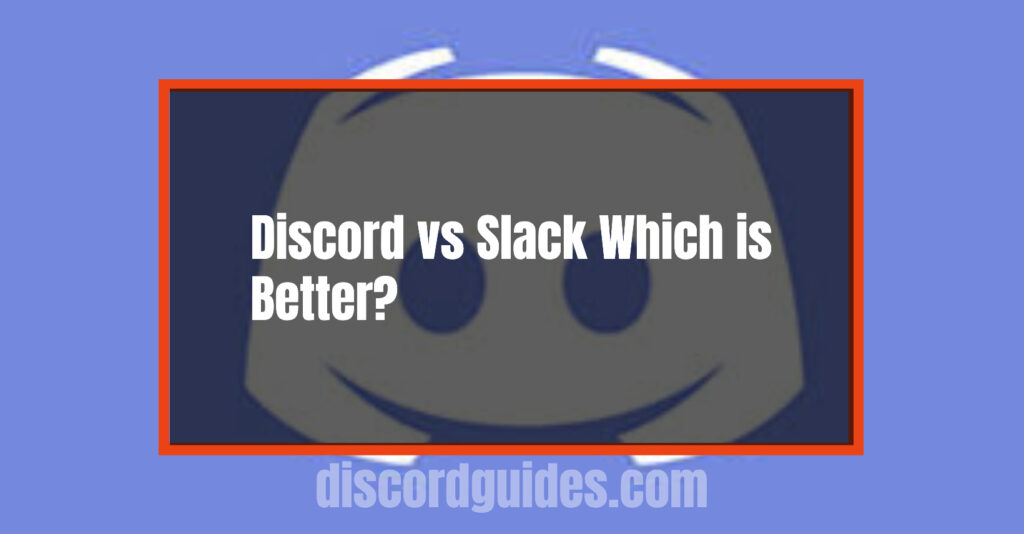 Discord Vs Slack Which One You Should Download And Install Discord Guides